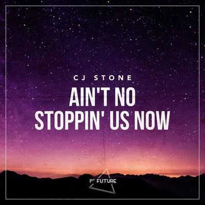 CJ Stone Aint No Stoppin Us Now