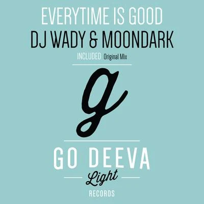 Moondark/Dj Wady Everytime Is Good