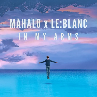 Le:Blanc/Mahalo In My Arms