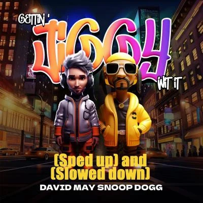 Snoop Dogg/David May get tin jiggy wit IT (speedup安定slowed down)