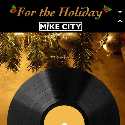 Mike City For The Holiday