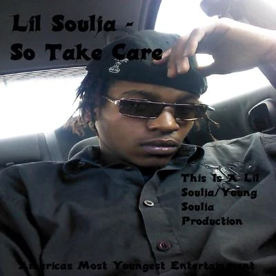 Lil Soulja So Take Care