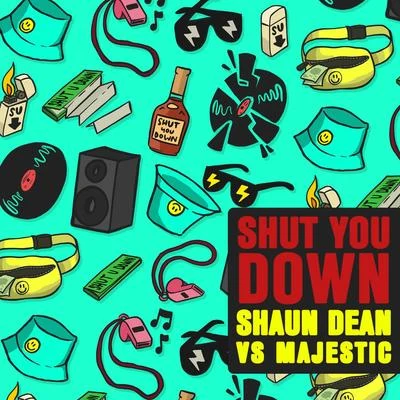 Majestic/Shaun Dean Shut You Down