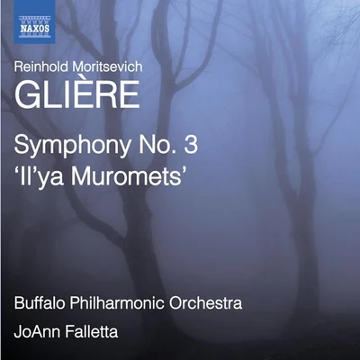 Buffalo Philharmonic Orchestra Gliere: Symphony No. 3, 'Il'ya Muromets'