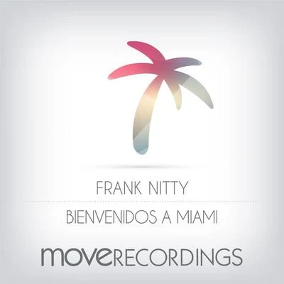 Frank Nitty Bienvenidos a Miami