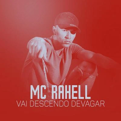 MC Rahell Vai descendo devagar