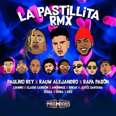 Los Proximos/Paulino Rey/Rauw Alejandro La Pastillita (Remix)