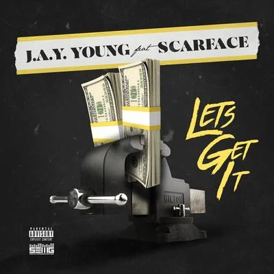 ScarFace/J.a.y. Young Lets Get It