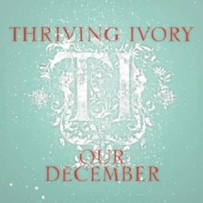 Thriving Ivory Our December