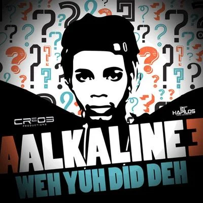 Alkaline Weh Yuh Did Deh - Single