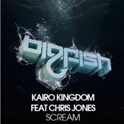 Kairo Kingdom/Chris Jones Scream