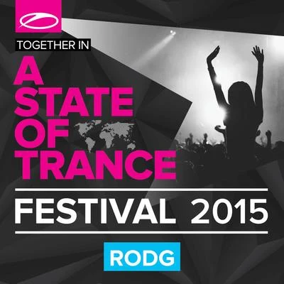 Rodg A State Of Trance Festival 2015 (Mixed by Rodg)