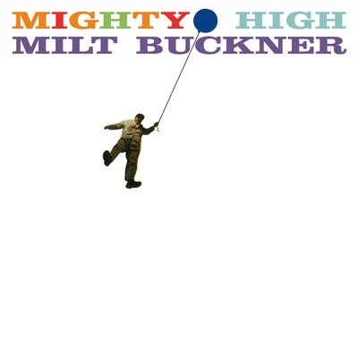 Milt Buckner Mighty High (Bonus Track Version)