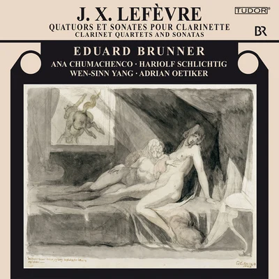 Eduard Brunner LEFEVRE, J.X.: Clarinet Quartets Nos. 5 and 6Clarinet Sonatas, Op. 12 (Brunner, Chumachenco, Schlichtig, Wen-Sinn Yang, Oetiker)