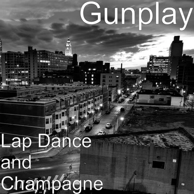 Gunplay Lap Dance and Champagne