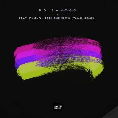 Do Santos/Dymno Feel The Flow (feat. Dymno)