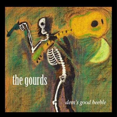 The Gourds Dems Good Beeble