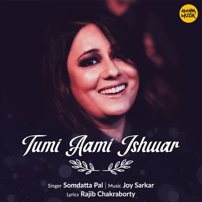 Somdatta Pal/Joy Sarkar Tumi Aami Ishwar (From Tumi Aami Ishwar)