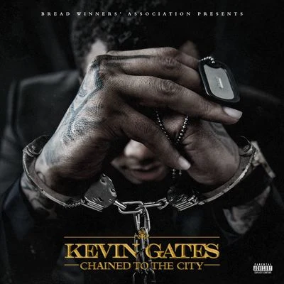 Kevin Gates Chained To The City