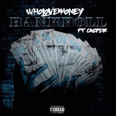 Casper (卡斯柏)/Wholovemoney Bankroll (feat. Casper)