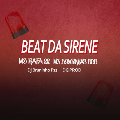 Mc Douglinhas BDB/MC Rafa 22 Beat da Sirene