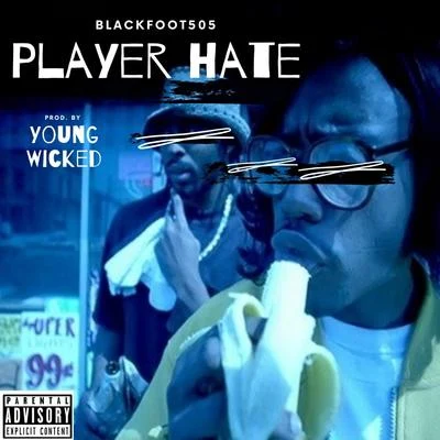 Blackfoot505 Player Hate