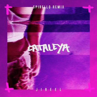 Jireel Cataleya (Spirello Remix)