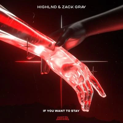 Highlnd/Zack Gray If You Want To Stay