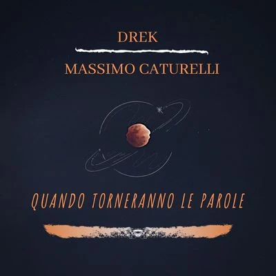 Massimo Caturelli/Drek Quando torneranno le parole