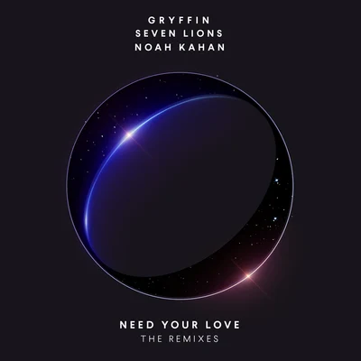 Seven Lions/Gryffin Need Your Love (Remixes)