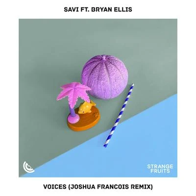 Savi/Bryan Ellis Voices (feat. Bryan Ellis) [Joshua Francois Remix]