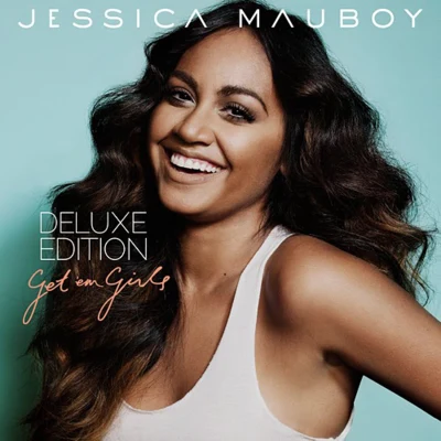 Jessica Mauboy Get Em Girls (Deluxe Edition)