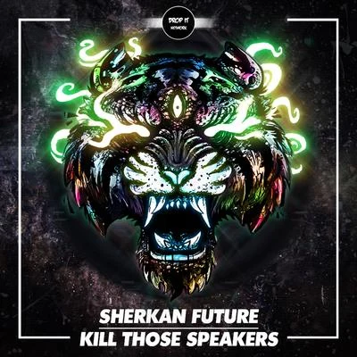 Sherkan Future Kill Those Speakers