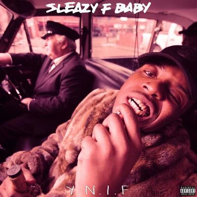 Sleazy F Baby Y.N.I.F