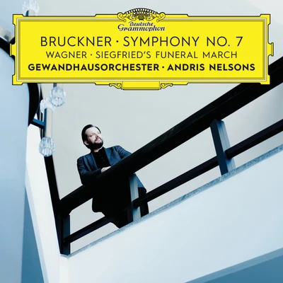 Gewandhausorchester Leipzig/Andris Nelsons Bruckner: Symphony No. 7Wagner: Siegfrieds Funeral March (Live)