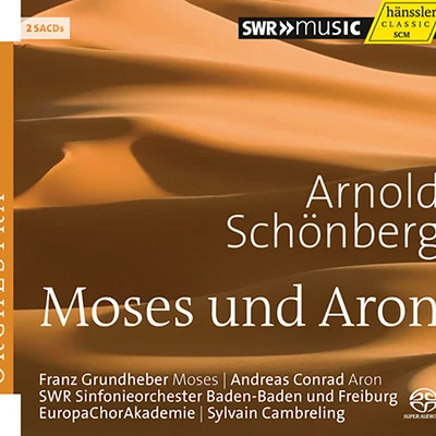 Franz Grundheber SCHOENBERG, A.: Moses und Aron (Grundheber, Conrad, Europe Choir Academy, South West German Radio Symphony, Cambreling)