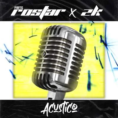 First Rostar/Z-K Acústico