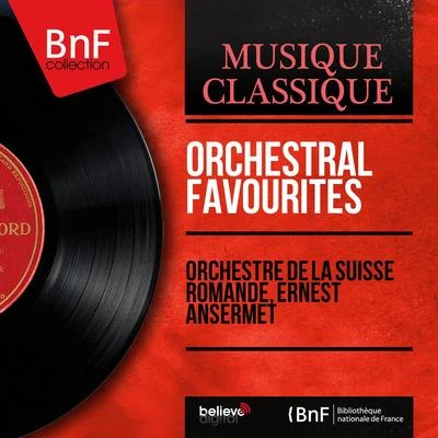 Ernest Ansermet/Orchestre de la Suisse Romande Orchestral Favourites (Mono Version)