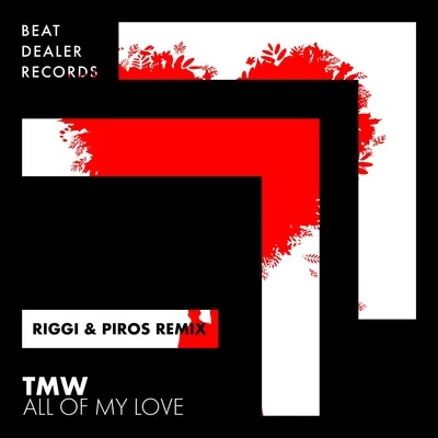 TMW/Riggi & Piros All of My Love (Riggi & Piros Remix)