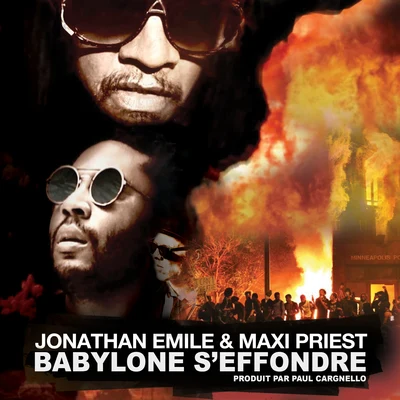 Jonathan Emile/Paul Cargnello/Maxi Priest Babylone s'effondre