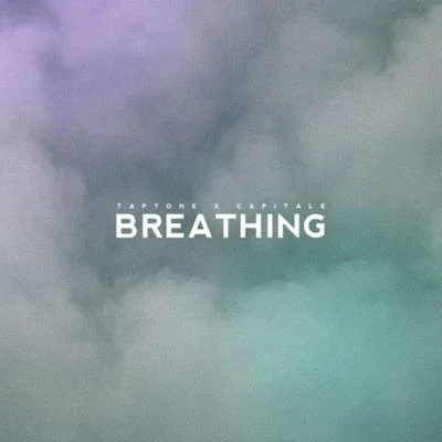 Taptone/Syneptic/Capitale Breathing (Syneptic Remix)