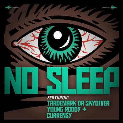 Trademark Da Skydiver/Young Roddy/Curren$y No Sleep