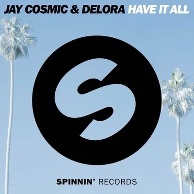 Jay Cosmic/Delora Have It All