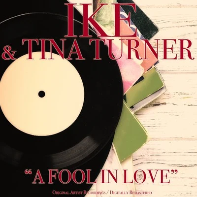 Tina Turner/Ike Turner A Fool in Love (Original Album)