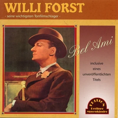 Willi Forst Bel Ami (Seine wichtigsten Tonfilmschlager)