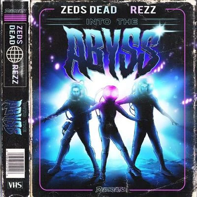 REZZ/Zeds Dead Into The Abyss