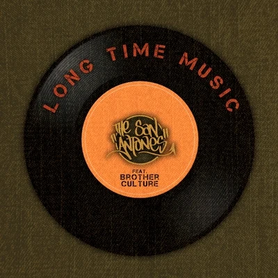 The San Antones/Brother Culture Long Time Music (feat. Brother Culture)