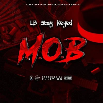 Lb Stay Keyed M.O.B.