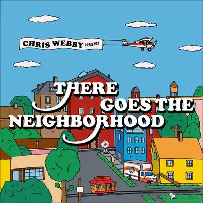 Chris Webby There Goes The Neighborhood