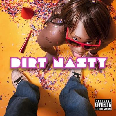 Dirt Nasty Nasty As I Wanna Be - Single